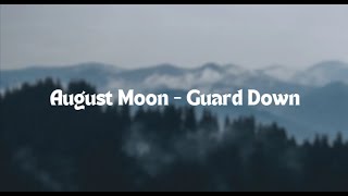 August Moon - Guard Down From “The Idea of You” (Lyrics)