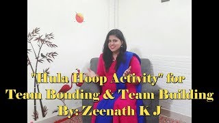 Hula Hoop Activity 4 Team Building & Team Bonding - By Zeenath K J