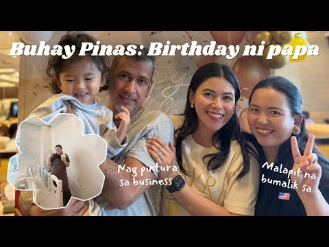 Buhay Pinas: Birthday ni Papa! At nag pintura sa business | Buhay Amerika | Pinoy in California 