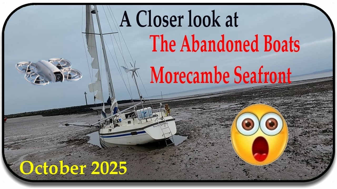 👀👀 A Closer look at the Abandoned and working boats on Morecambe Seafront ⛵⛵...October 2025