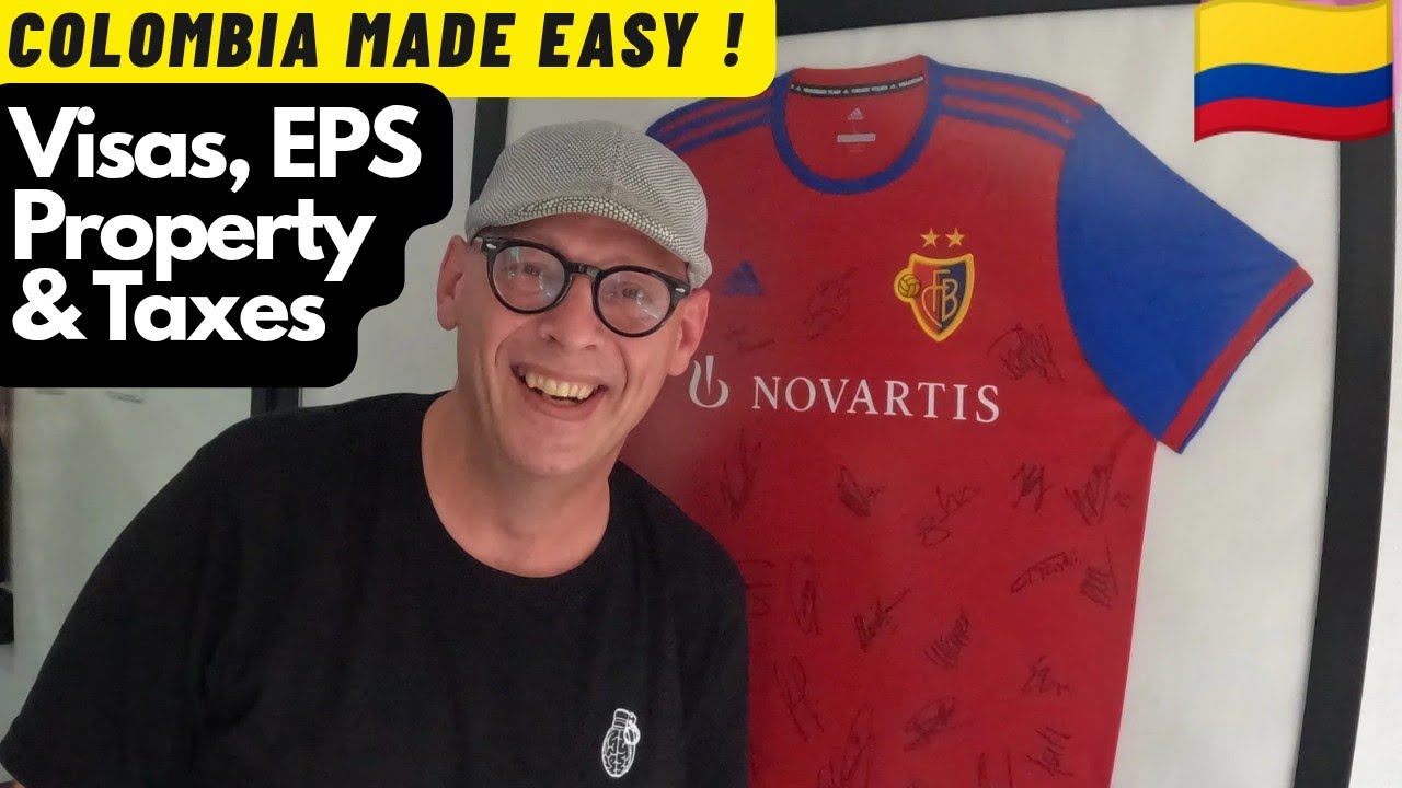 Visas, EPS, Property & Taxes | Colombia Made Easy