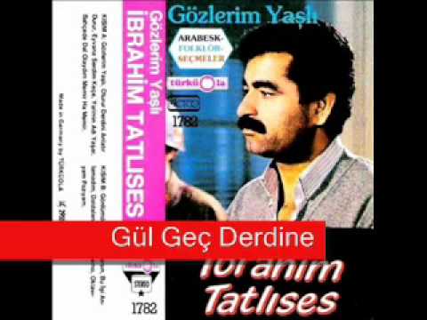 Ibrahim Tatlises - Gul Gec Derdine
