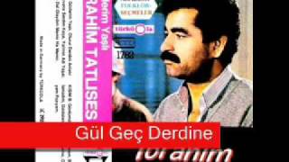 Ibrahim Tatlises - Gul Gec Derdine Resimi