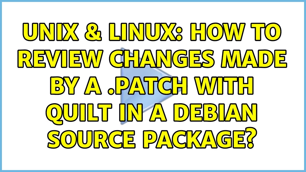 Unix & Linux How to review changes made by a .patch with quilt in a