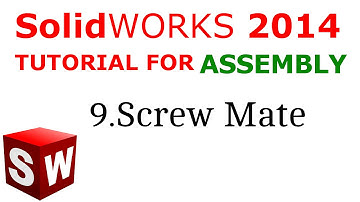 Solidworks Assembly tutorial: Screw Mate