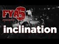 Inclination (Full Set) at FYA Fest 6