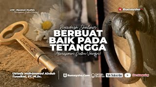 Berbuat Baik pada Tetangga - Ustadz Muhammad Abduh Tuasikal, M.Sc