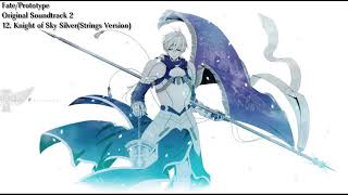 Video thumbnail of "Fate/Prototype: Knight of Sky Silver (Strings Version)"