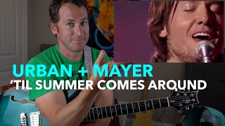 Video thumbnail of "Guitar Teacher REACTS: Keith Urban & John Mayer - 'Til Summer Comes Around | LIVE 4K"