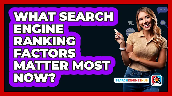 What Search Engine Ranking Factors Matter Most Now? - SearchEnginesHub.com