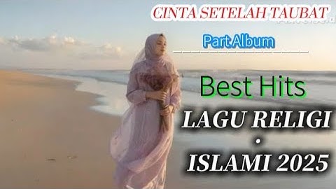 CINTA SETELAH TAUBAT || LAGU RELIGI ISLAMI HITS TERBAIK[SYAHDU]#music #religion 