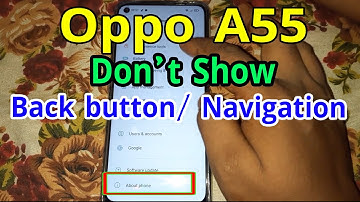 Oppo A55 Missing or Not Showing Back Button, Navigation bar, How To Hide Or Change Navigation bar