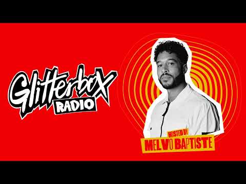Glitterbox Radio Show 312: Presented By Melvo Baptiste