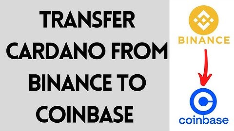 How To Transfer Cardano From Binance To Coinbase (Step By Step) | Cryptocurrency Tutorial (2022)