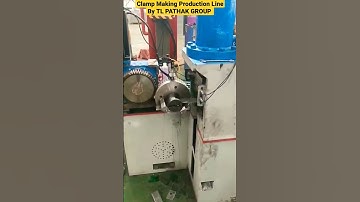 Clamp Making Production Line By TL PATHAK GROUP