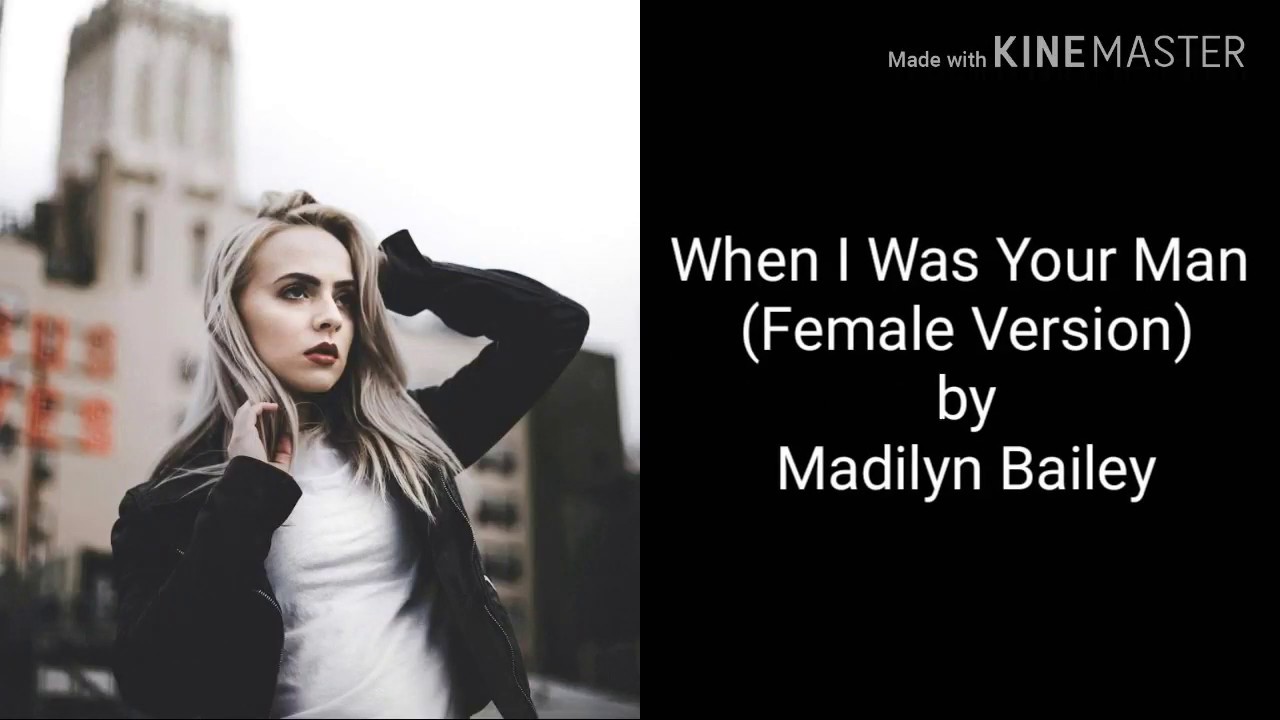 When I Was Your Man Lyrics Madilyn Bailey