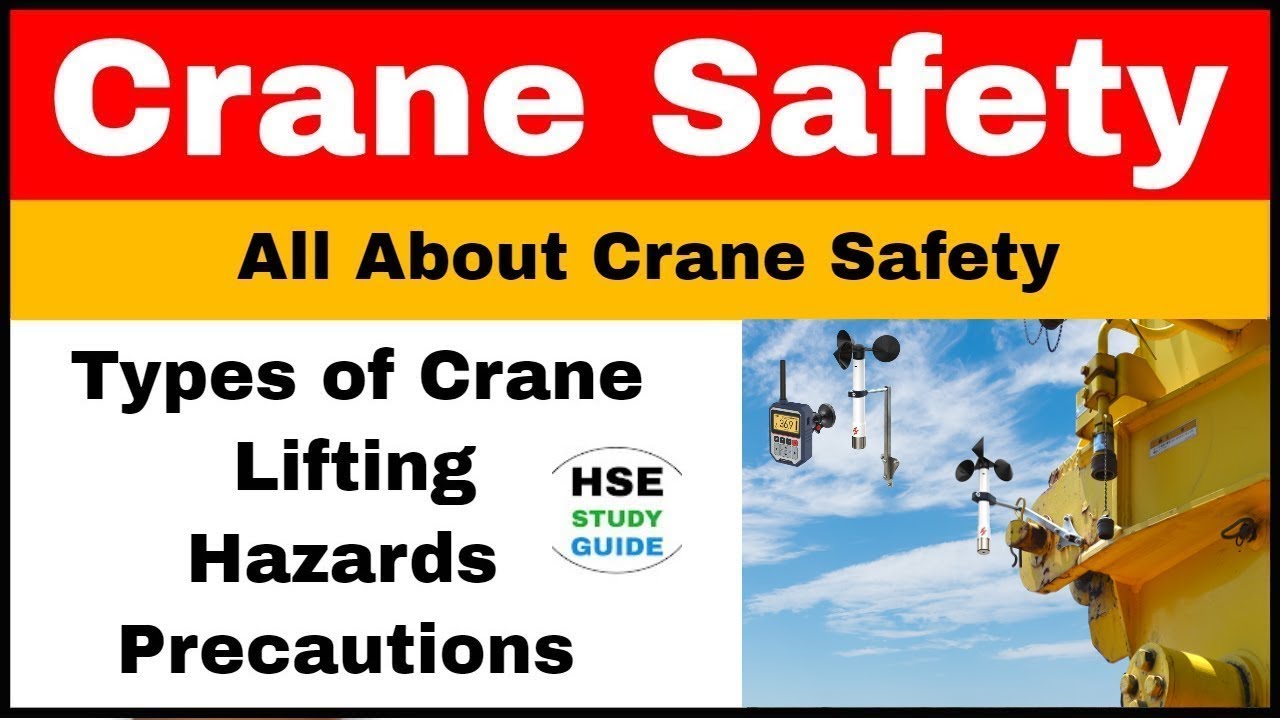 Crane Safety Types of Crane Lifting Crane Lifting Hazards & Precautions HSE STUDY GUIDE