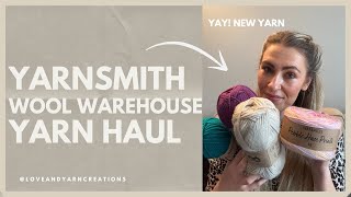 YARN HAUL | Yarnsmith & Wool Warehouse Haul | Crochet Vlog | Crochet Project Plans |