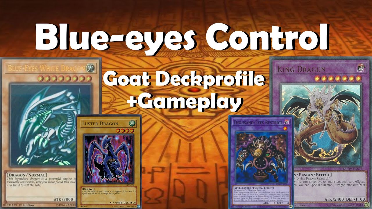 Yu-Gi-Oh! Goat Deck Profile #010 Blue-eyes Control + Gameplay - YouTube