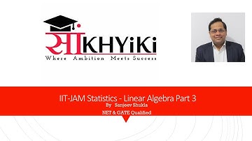IIT-JAM Mathematical Statistics | Linear Algebra Part 3