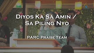 Diyos Ka Sa Amin / Sa Piling Nyo || Sunday Worship Service || PARC Praise Team