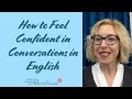 How to Feel Confident in Conversations in English