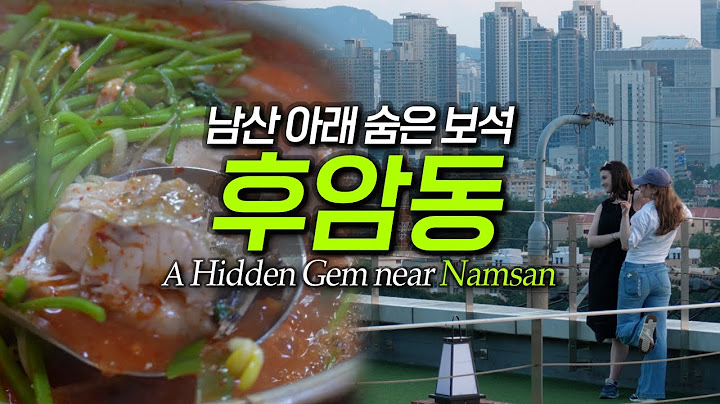 Seoul travel guide. Namsan’s Hidden Gem: Huam-dong Hotspot!
