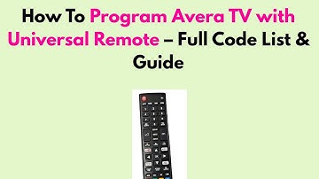 How to Program Avera TV with Universal Remote – Full Code List & Guide