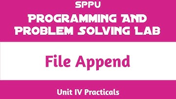 File Appending | Unit IV Practical | Programming and Problem Solving Lab (PPS) | FE SPPU