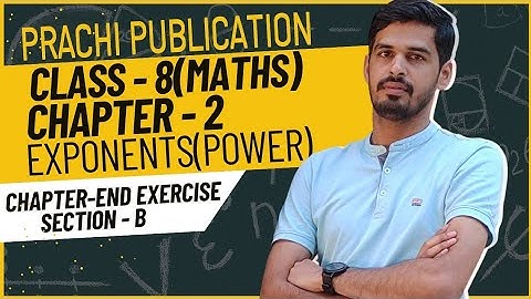 Class 8 Prachi Book Ch 2(Exponents) Chapter-End Exercise Section-B #maths #cbse