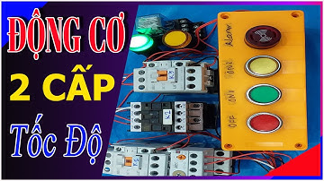 🔴 Mạch Điều Khiển Động Cơ 2 Cấp Tốc Độ // Two Speeds Motor.