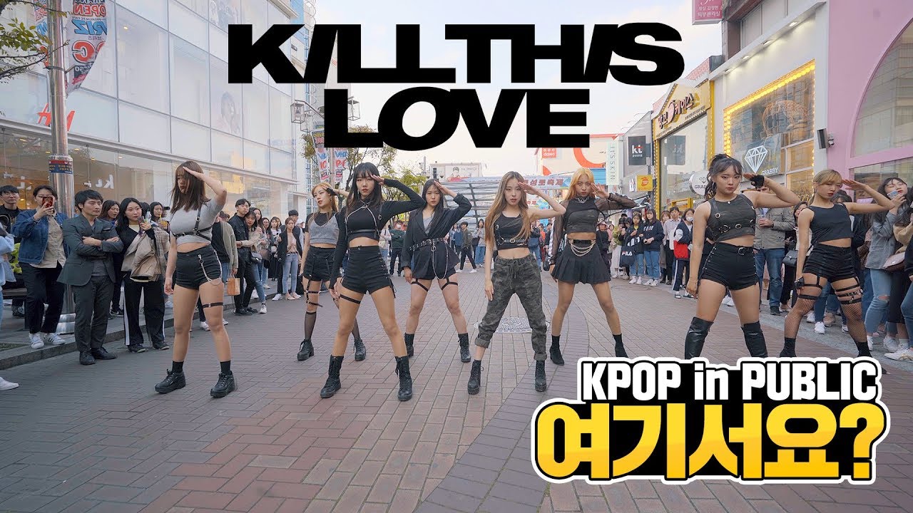 HERE BLACKPINK   KILL THIS LOVE  DANCE COVER  KPOP IN PUBLIC Musical Street