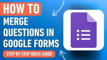 How to Merge Questions in Google Forms (Easy Tutorial)