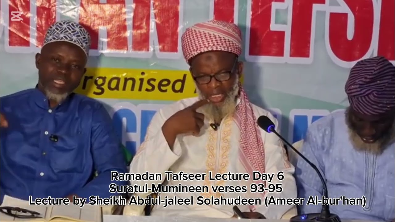 1447 Ramadan Tafseer Lecture Day 6Suratul-Mumineen verses 93-95 