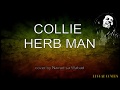 Collie Herb Man with Lyrics Reggae