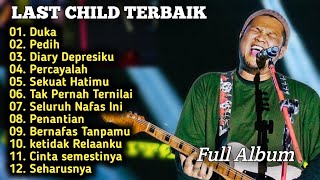 Last Child_Full Album_Penuh Kenangan Manis_Duka_Pedih_Diary Depresiku