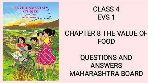 CLASS 4TH EVS 1 | CHAPTER 8 THE VALUE OF FOOD | QUESTIONS AND ANSWERS | MAHARASHTRA BOARD