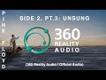 Pink Floyd - Side 2, Pt.3: Unsung (360 Reality Audio / Official Audio)