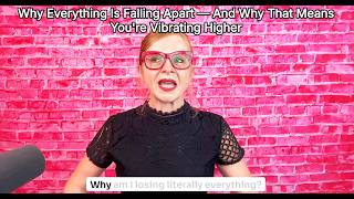 Why Is Everything Falling Apart? The Energetic Truth Behind Losing People, Jobs &amp; Friendships