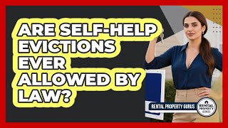 Are Self-Help Evictions Ever Allowed by Law