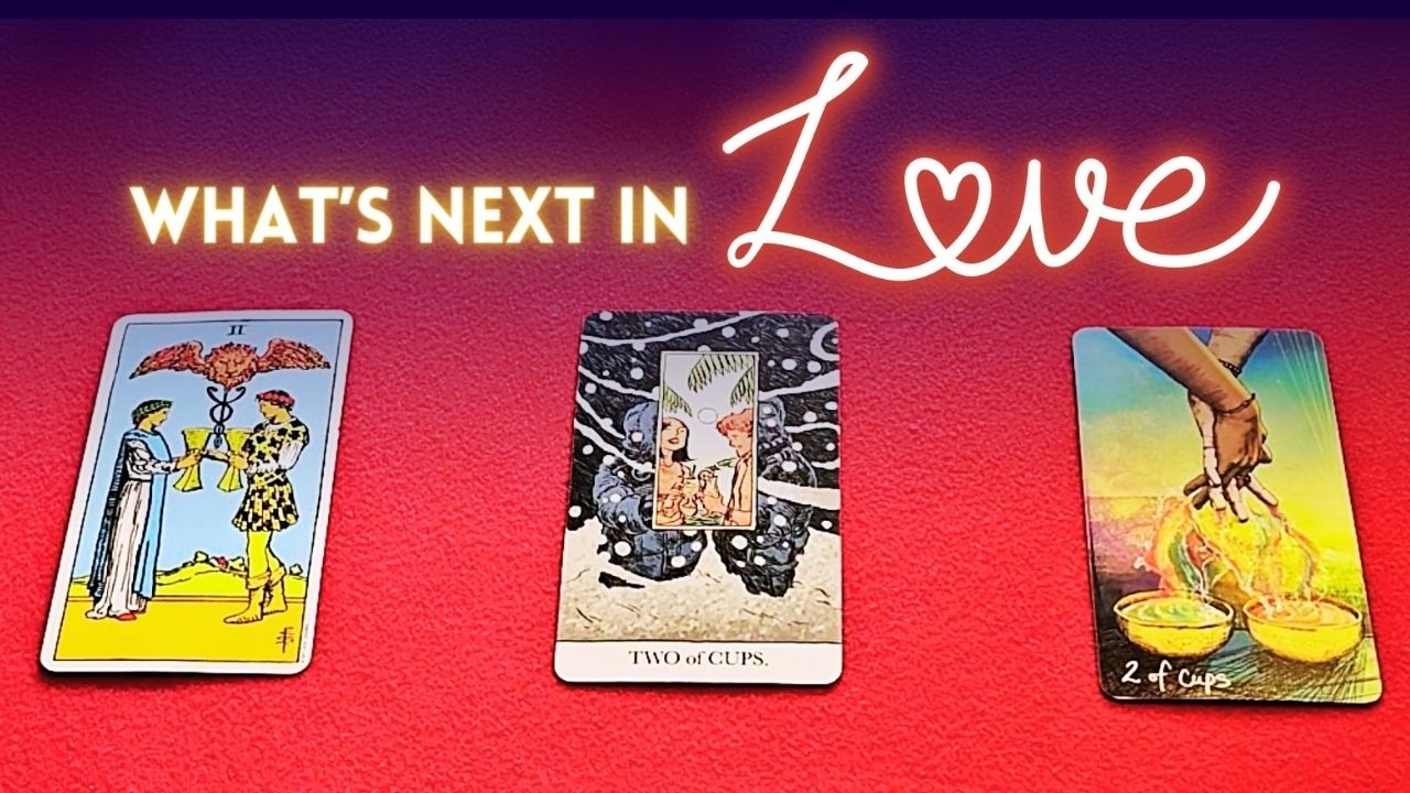 What's Next in Love & Relationships! Pick a card