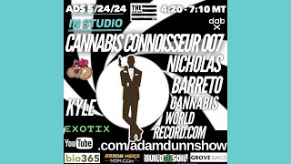 @cannabis.connoisseur.007 Nicholas Barreto - Adam Dunn Show 05-24-24