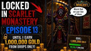 Closing in on 100K | Gold Locked in Scarlet Monastery | Episode 13