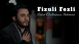 Fizuli Fezli - Sehid Ebulhesenin Xatiresine Resimi