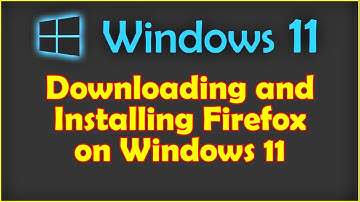 Downloading and Installing Firefox on Windows 11