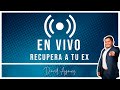 ■¿CÓMO LLAMAR LA ATENCIÓN DE TU EX?/ DAVID AGMEZ/ RECUPERA A TU EX.