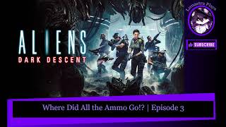 Famous Where Did All the Ammo Go? | Aliens Dark Descent Part 3 Profile