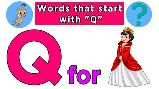 Words That Start with Q | Words That Start with Letter Q for Toddlers | Vocabulary For Kids