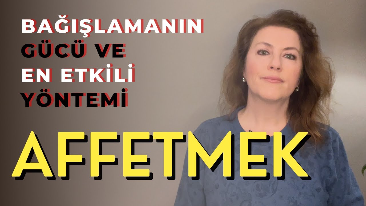 Affetmek Nasıl Kolaylaşır?