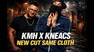 Kmh X Kneacs - New Cut Same Cloth Ep